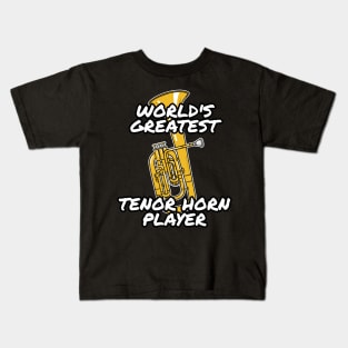 World's Greatest Tenor Horn Player Hornist Brass Musician Kids T-Shirt